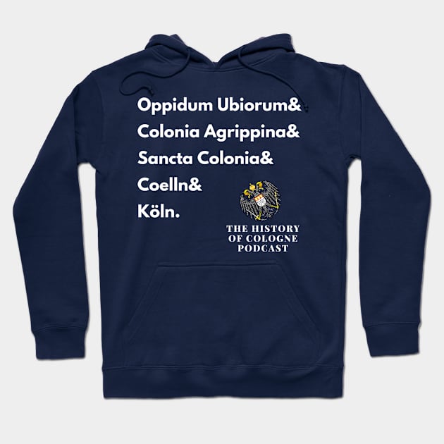 History of Cologne Podcast Hoodie by The History of Cologne Podcast